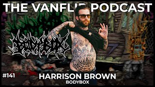 BODYBOX - Harrison Brown Interview - Lambgoat&#39;s Vanflip Podcast (Ep. #141)