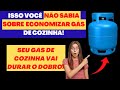 Como economizar 50% Gás de Cozinha de forma fácil.Gás dura 1 Mês a mais!Economize Gás hoje mesmo!