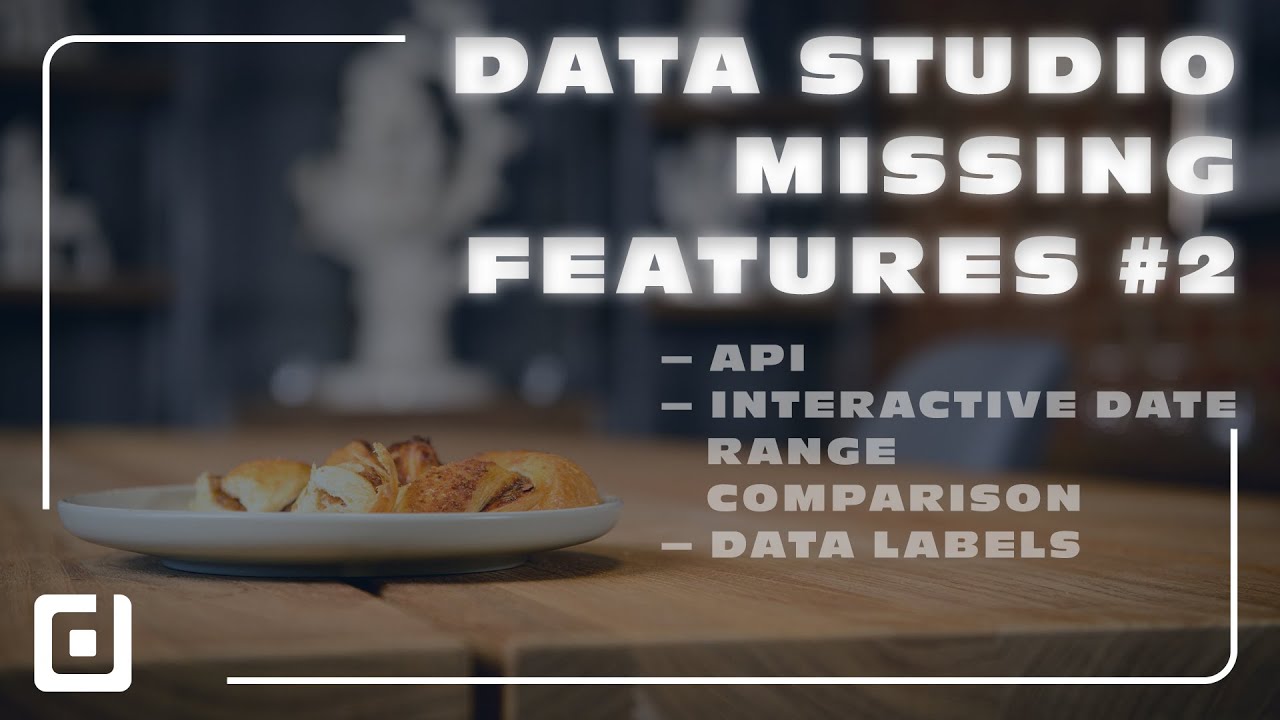 Data Studio MISSING Features #2 - API, Interactive Date Range ...