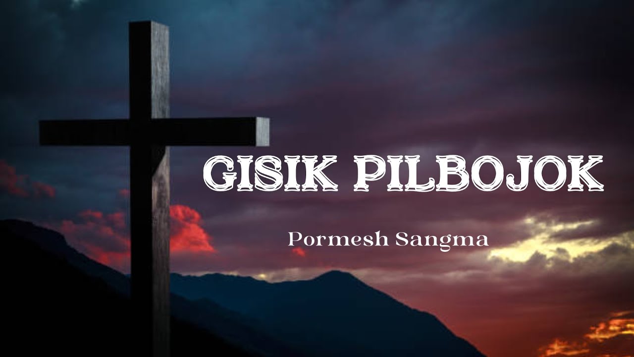 Gisik Pilbojok  Pormesh Sangma Official Lyrics video  New garo Gospel Song