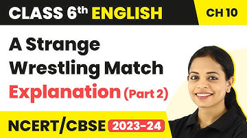 A Pact with the Sun Class 6 English Chapter 10 | A Strange Wrestling Match (Part 2) - Explanation