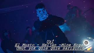 El Musto & Uzİ & Heijan & Mine Koşan - Umut yok güle güle sarışınım#mix