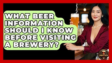 What Beer Information Should I Know Before Visiting a Brewery? | The Pint Guy