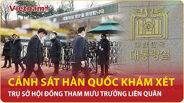 Cảnh sát Hàn Quốc đột kích, khám xét khẩn cấp trụ sở Hội đồng Tham mưu trưởng Liên quân | VNP