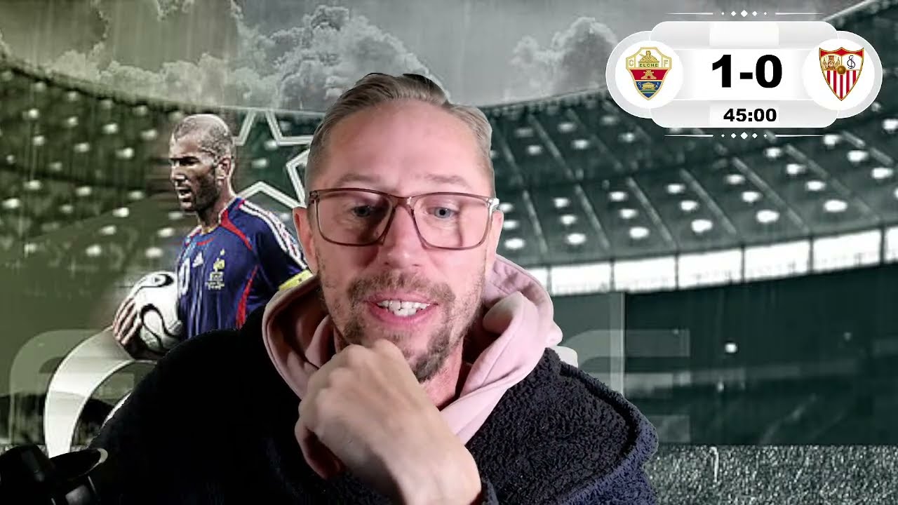 ELCHE VS SEVILLA LIVE LA LIGA WATCHALONG