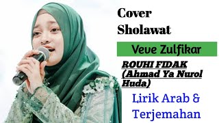 Cover Sholawat Rouhi Fidak (Ahmad Ya Nurol Huda) Voc By Veve Zulfikar (Lirik Arab & Terjemahan)