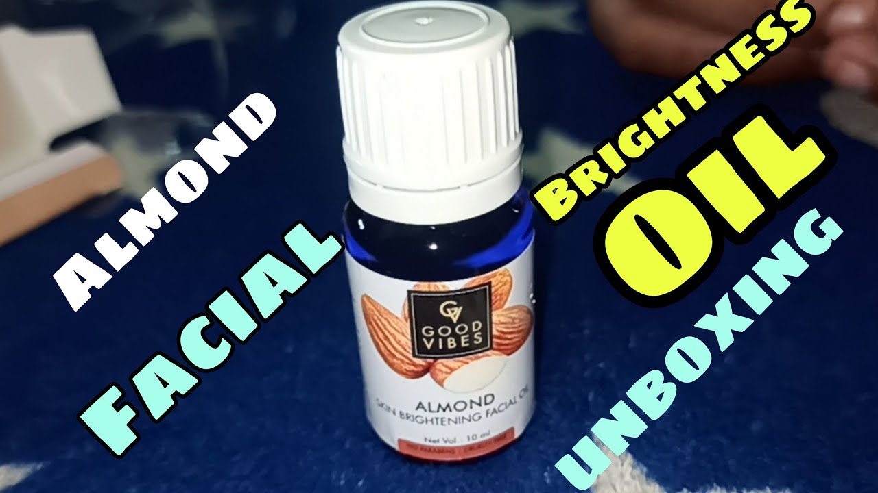 Good Vibes Almond Brightness Facial Oil UNBOXING YouTube