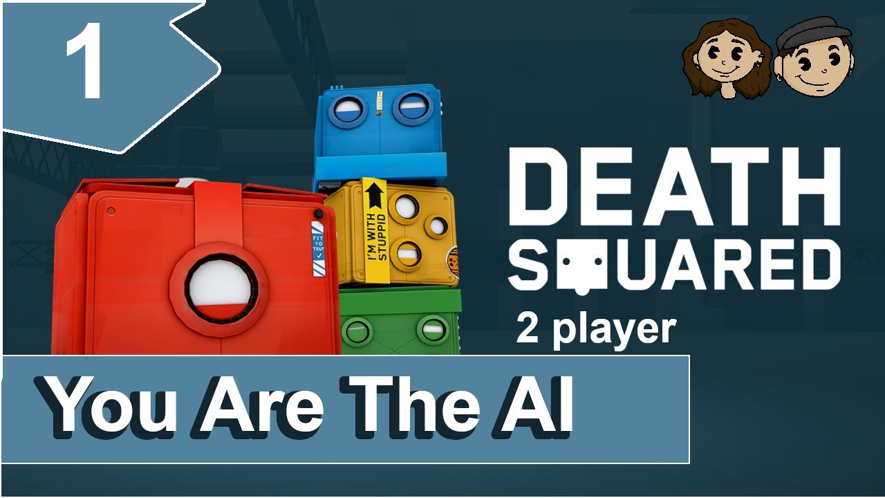 Death Squared Gameplay #1 : YOU ARE THE AI | 2 Player Co-op