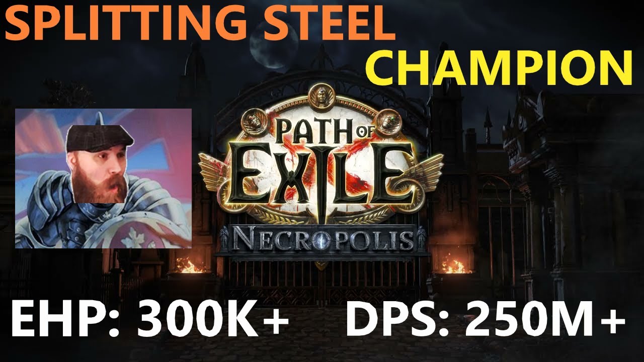 [Path of Exile] Чемпион, Раскалывающая сталь | Splitting Steel Champion ...