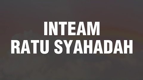 𝗜𝗡𝗧𝗘𝗔𝗠 - 𝗥𝗔𝗧𝗨 𝗦𝗬𝗔𝗛𝗔𝗗𝗔𝗛 (𝗟𝗜𝗥𝗜𝗞)