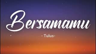 Bersamamu - Tulus