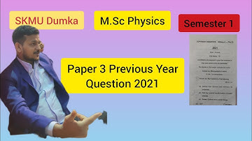 SKMU MSc Physics Sem 1 paper 3 previous Year Question (2021)