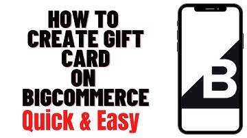 HOW TO CREATE GIFT CARD ON BIGCOMMERCE