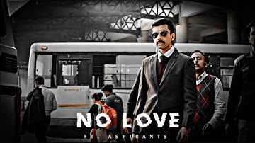 ASPIRANTS - NO LOVE EDIT | UPSC EDIT | Aspirants Edit | Subh Song Edit