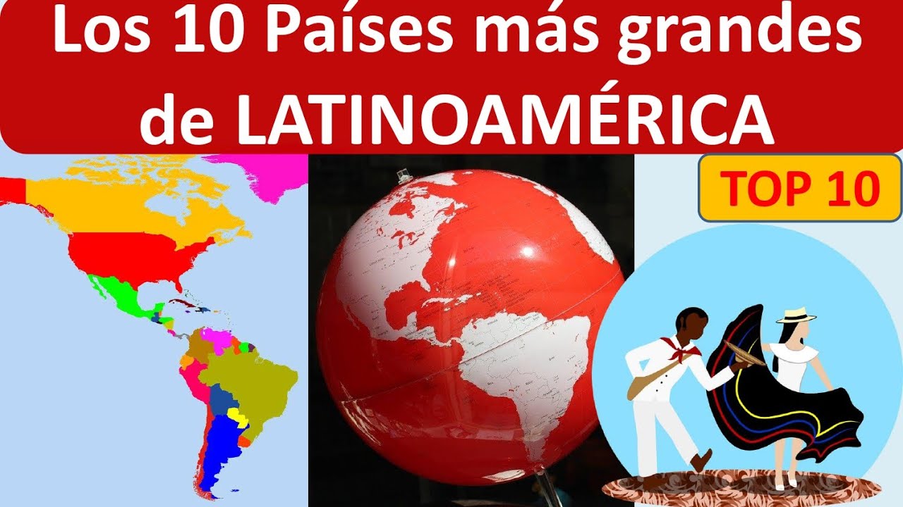 Paises mas grandes de Latinoamerica