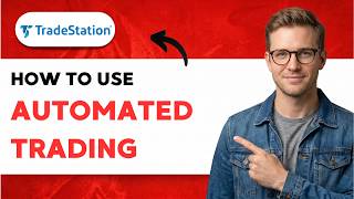 How to Use Tradestation Automated Trading [2026 Full Guide]
