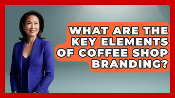 What Are The Key Elements Of Coffee Shop Branding? - Graphic Design Nerd