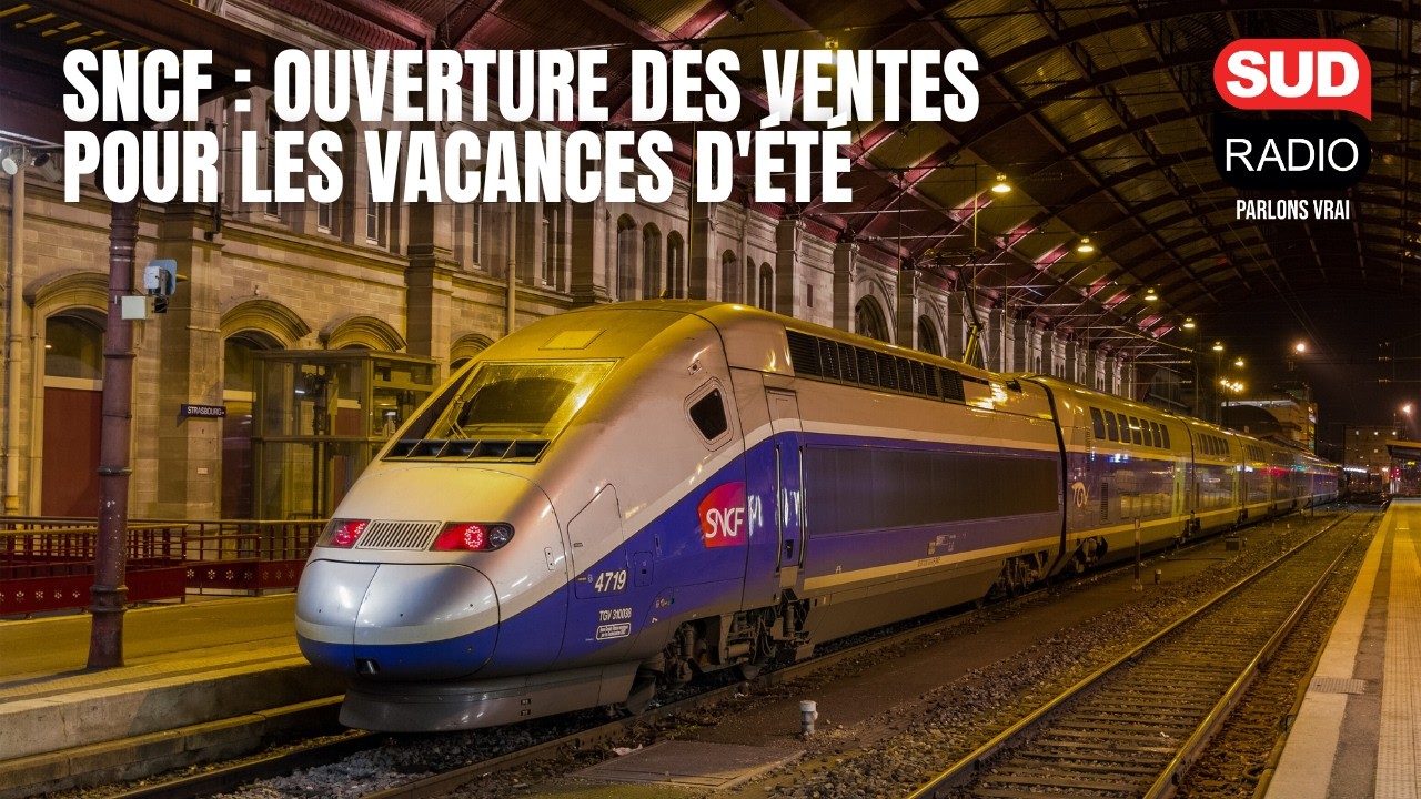 SNCF : ouverture des ventes pour les vacances d'été