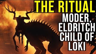 THE RITUAL (Moder, Eldritch Child of Loki + Ending) EXPLAINED