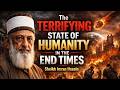 The Terrifying State of Humanity in the End Times | Sheikh Imran Hosein 🔥