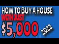 How To Buy a House With Just  $5,000 in 2022?