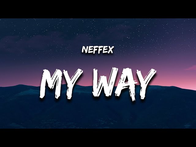 NEFFEX - My Way (Lyrics) class=