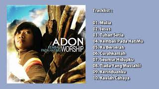 Adon - Kembali Pada HatiMu (2008) Lagu Rohani Full Album