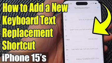 iPhone 15/15 Pro Max: How to Add a New Keyboard Text Replacement Shortcut