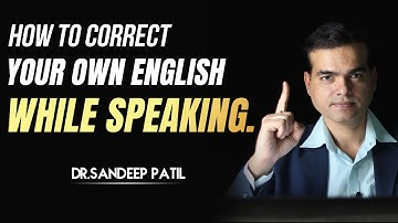 How to correct your own English while speaking- use this simple method | by Dr. Sandeep Patil.