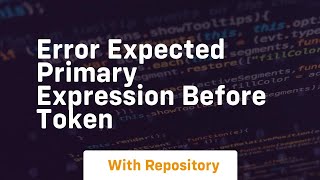 Error expected primary expression before token