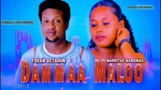 Yosaan Getahuun & Margituu Warqinaa ||DAMMAA MALOO|| New Ethiopian Oromo Music 2022