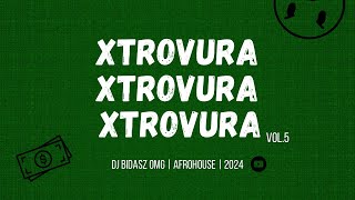 XTROVURA Vol.5 | 2024 | DJ BIDASZ | TONILSON BEAT | NERY PRÓ | JOHNNY BY  | AIZZY BEAT