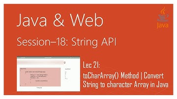 String API in Java | #21 | toCharArray() Method | Convert String to character Array in Java
