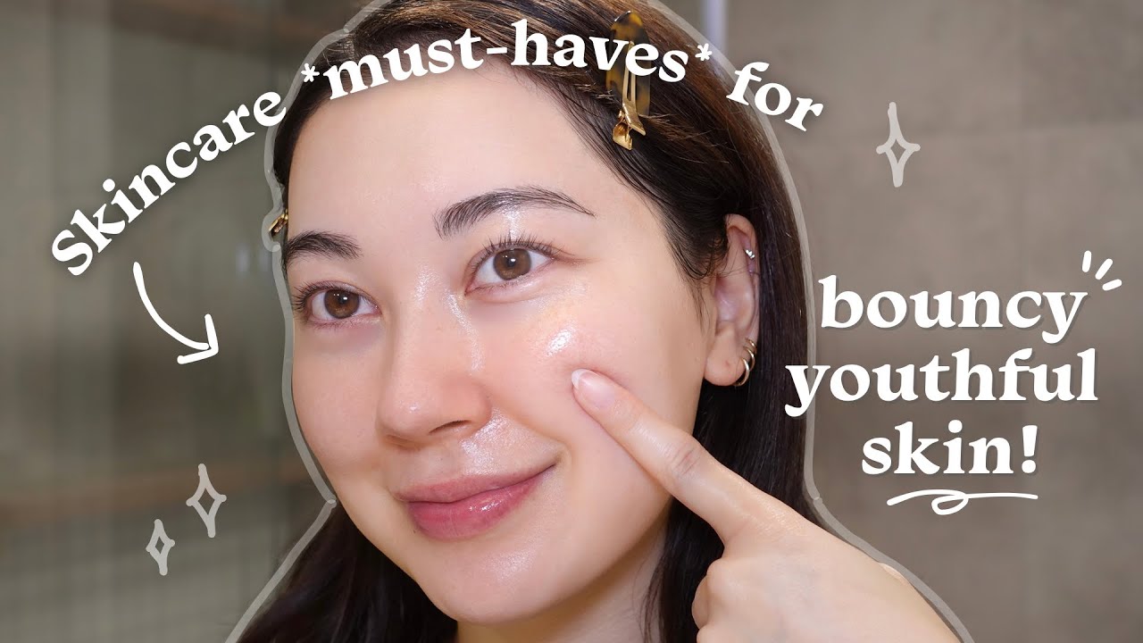 skincare *must-haves* for bouncy, youthful skin~!