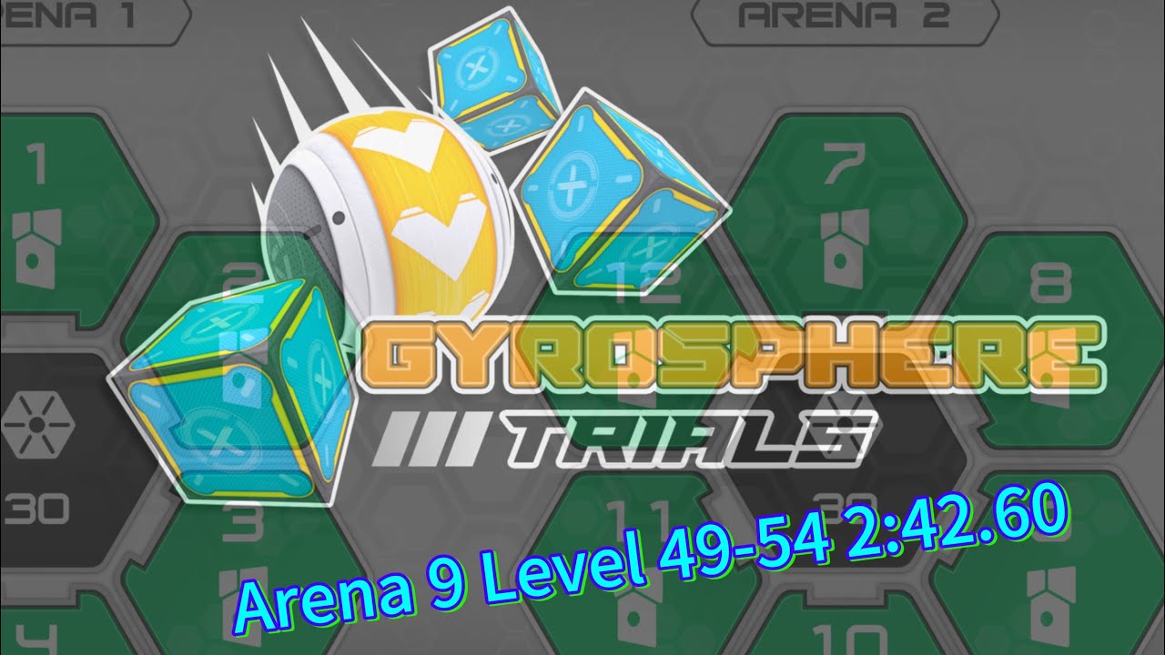 (WR) GyroSphere Trials Arena 9 Level 49-54 2:42:60 
