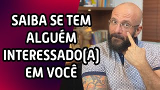 SAIBA SE ALGUÉM ESTÁ INTERESSADO(A) EM VOCÊ | Marcos Lacerda, psicólogo