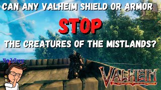 Can Any Valheim Shield or Armor STOP The Creatures Of The Mistlands