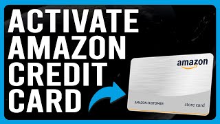 How To Activate Amazon Credit Card (How To Set Up And Use Your Amazon Credit Card)