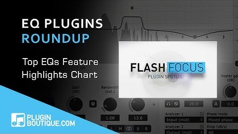 Top 5 EQ Plugins - Plugin Boutique Flash Focus