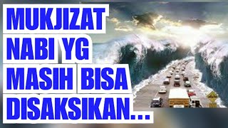 MASYAALLAH : MUKJIZAT NABI INI MASIH ADA SAMPAI SAAT INI