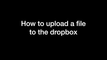 How to upload a file to the dropbox