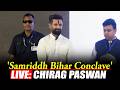 Chirag Paswan LIVE I 'Samriddh Bihar Conclave' in New Delhi I Bihar day celebration I Bihar News