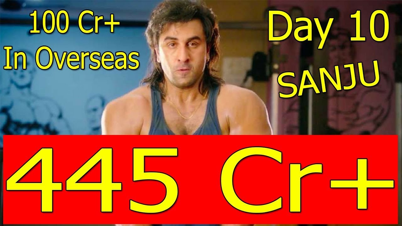 Sanju Movie Worldwide Collection Day 10