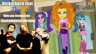 Nickelback feat. The Dazzlings - How you remind me (instrumental Mashup version)