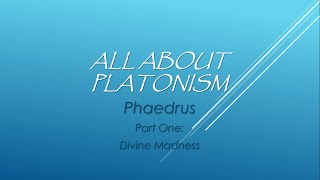 Phaedrus--Divine Madness