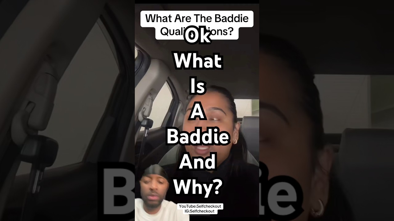 What is a baddie and why? 