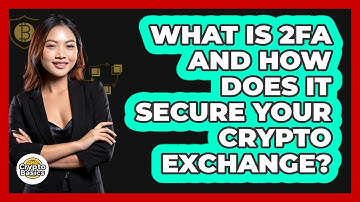 What Is 2FA And How Does It Secure Your Crypto Exchange? - CryptoBasics360.com