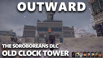 Outward - The Soroboreans DLC - Old Clock Tower (no commentary gameplay)