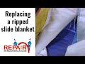 Replacing a ripped slide blanket on a combo