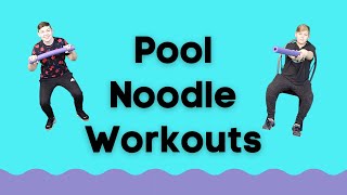 Pool Noodle Workouts | Seated Workouts | Standing Workouts